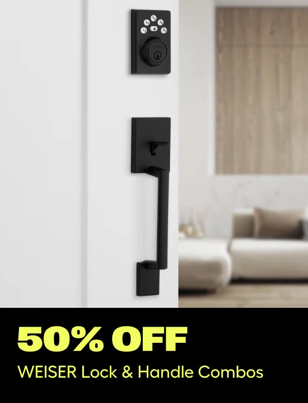 50% off 
WEISER Lock & Handle Combos