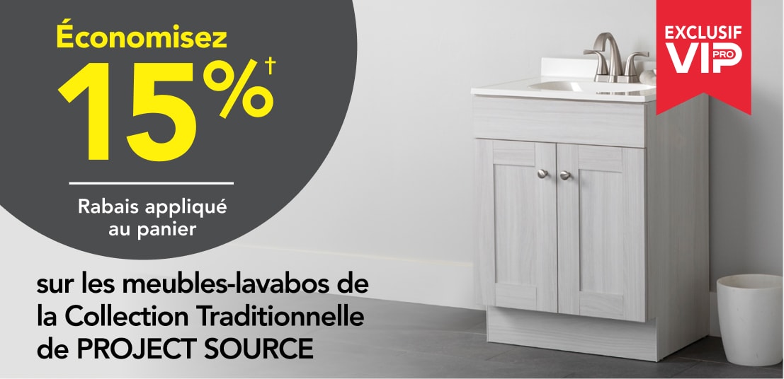 Les Pros économisent 15% sur les meubles-lavabos de la Collection Traditionnelle de PROJECT SOURCE