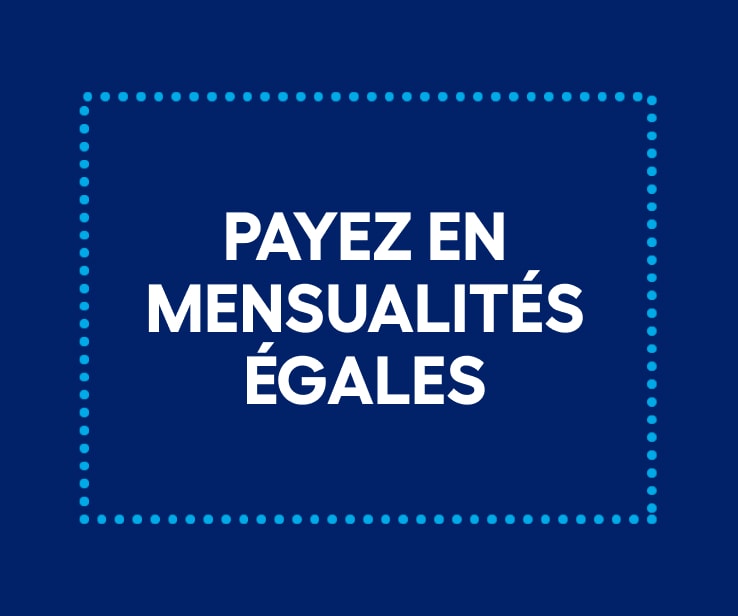 Payez en mensualités égales