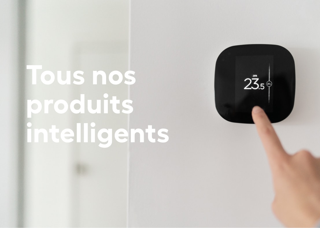 Tous nos produits intelligents