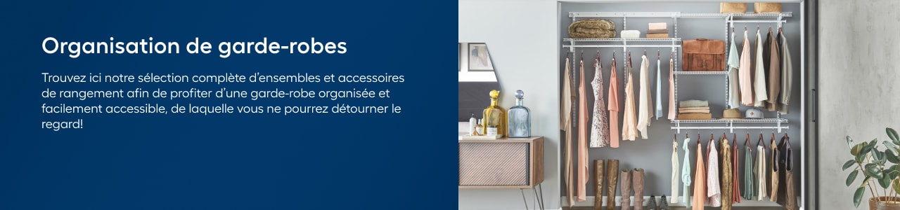 Sélection complète d’ensembles et accessoires de rangement pour le garde-robe