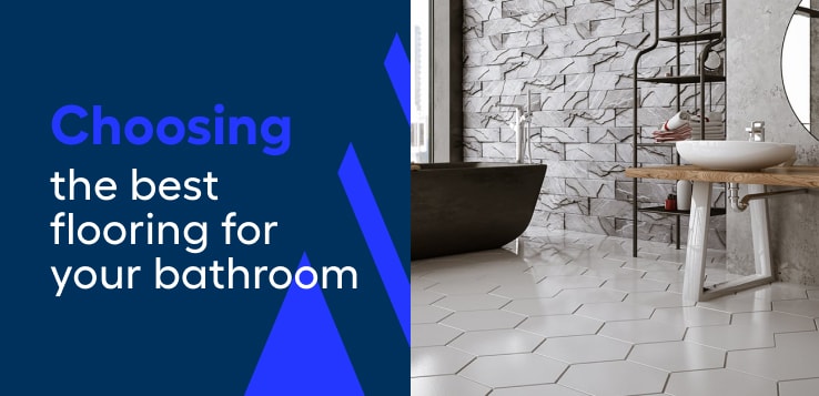 Choosing the best flooring for your bathroom